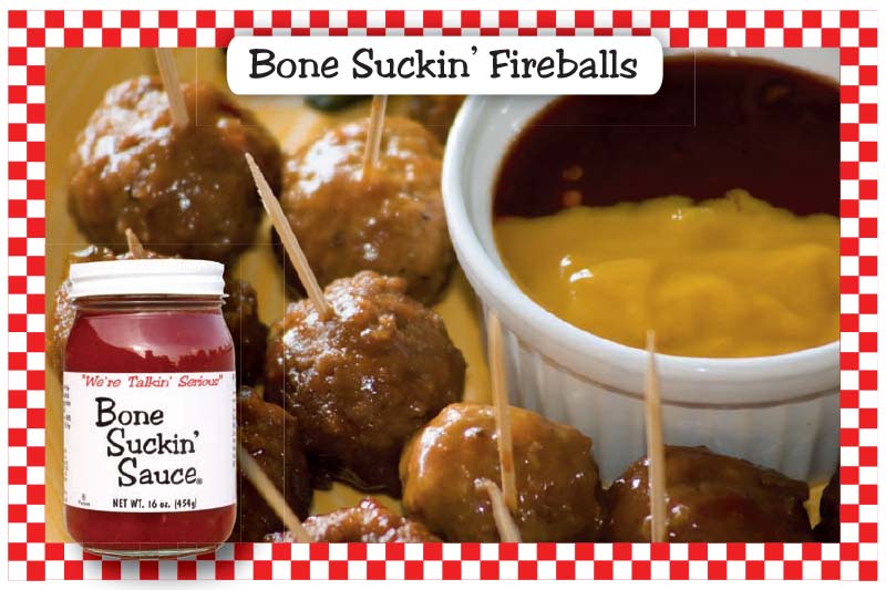 Bone Suckin Fireballs