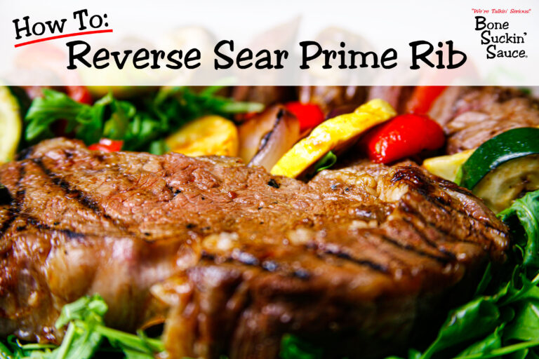 Bone Suckin' Sauce - How to Reverse Sear Prime Rib